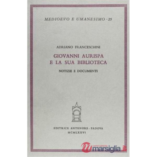 Giovanni Aurispa e la sua biblioteca. Notizie e documenti