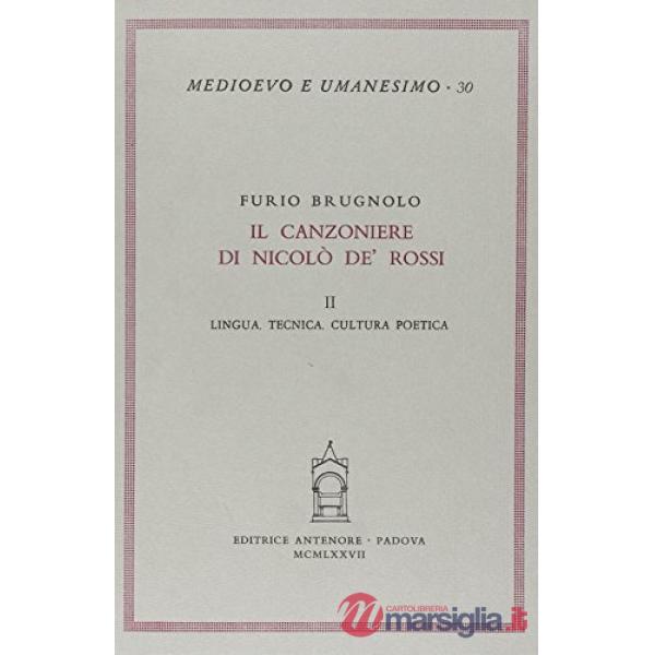 Canzoniere di Nicolò de' Rossi (Il). Vol. 2: Lingua, tecnica, cultura poetica