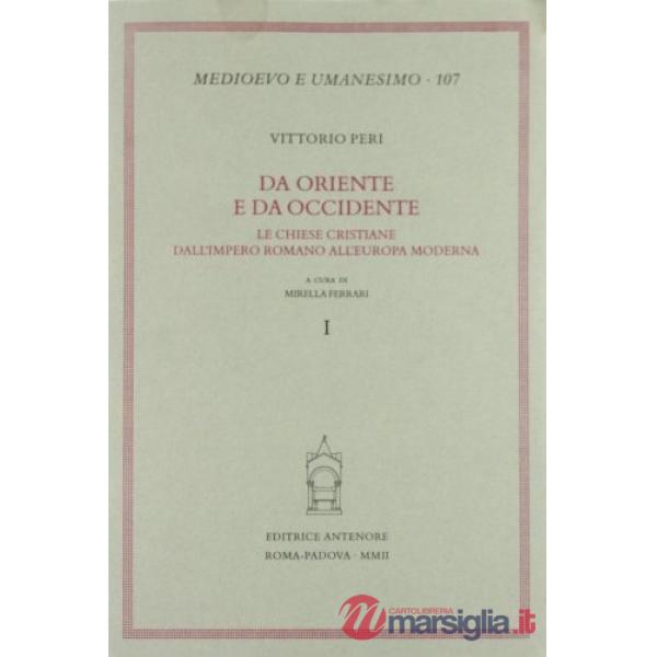 Da Oriente e da Occidente. Le chiese cristiane dall'Impero romano all'Europa moderna