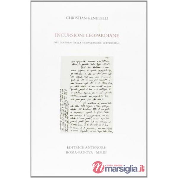 Incursioni leopardiane. Nei dintorni della «conversione letteraria»