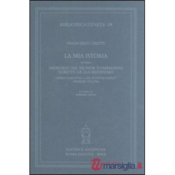 Mia istoria ovvero memorie del signor Tommasino scritte da lui medesimo. Opera n