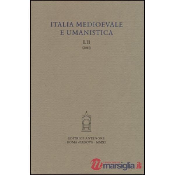 Italia medioevale e umanistica. Vol. 52