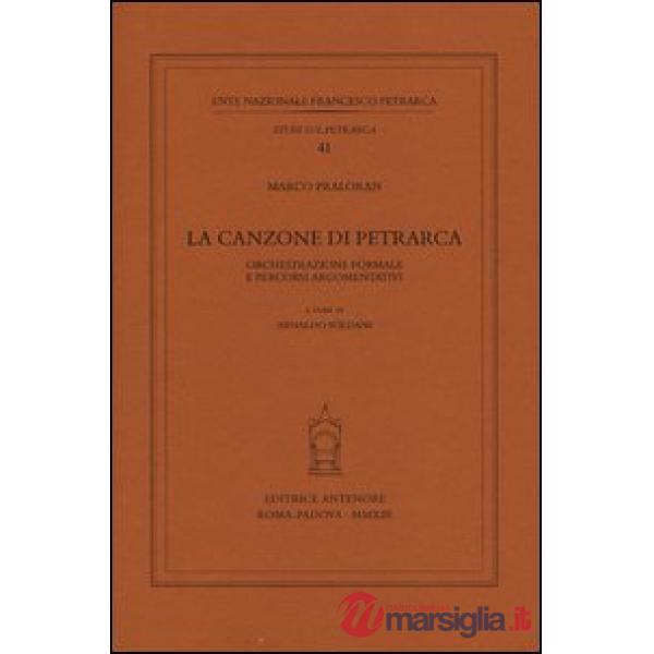 Canzone di Petrarca. Orchestrazione formale e percorsi argomentativi (La)