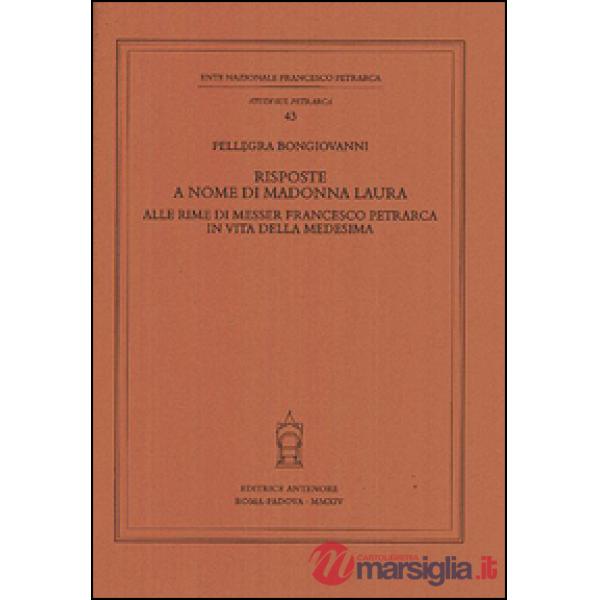 Risposte a nome di Madonna Laura alle rime di messer Francesco Petrarca in vita della medesima