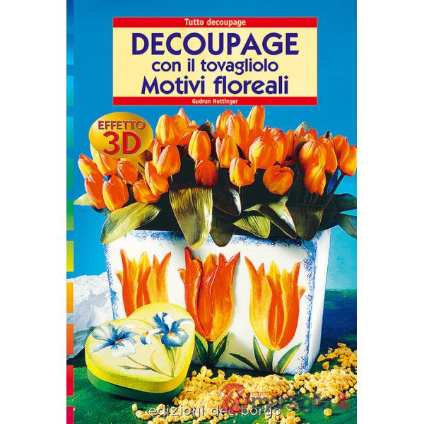 Découpage con il tovagliolo. Motivi floreali effetto 3D
