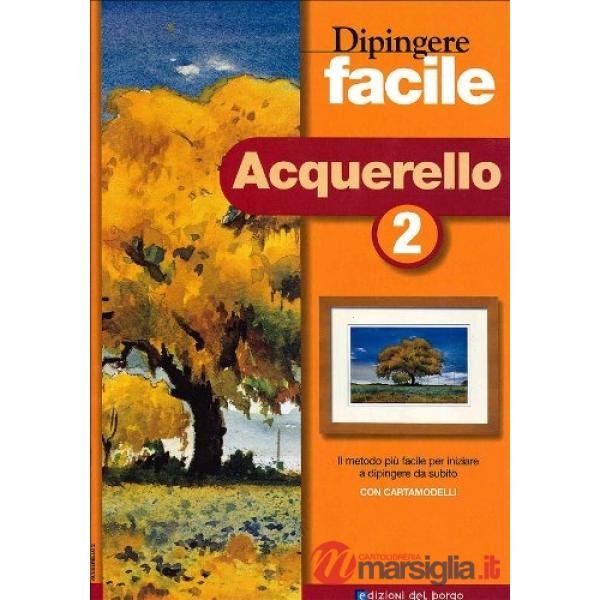 Dipingere facile. Acquerello. Vol. 2