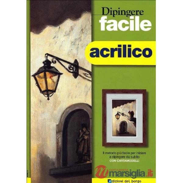 Dipingere facile. Acrilico