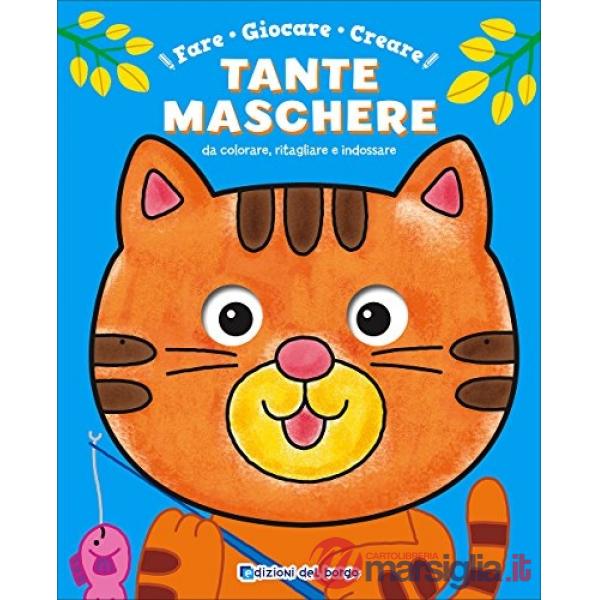 Fare, giocare, creare tante maschere da colorare, ritagliare e indossare