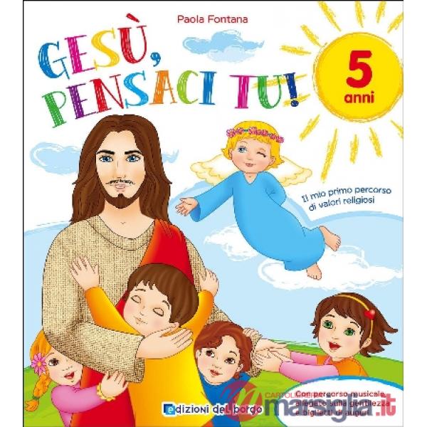 GESU' PENSACI TU! 5 ANNI