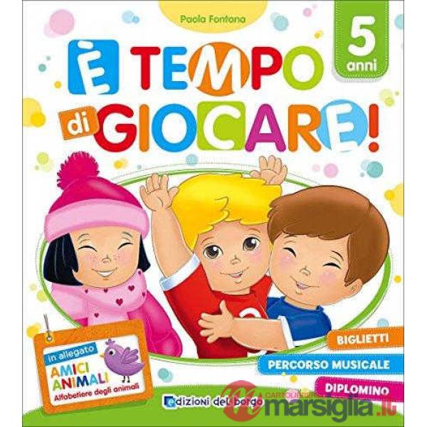 E' TEMPO DI GIOCARE! - 5 ANNI