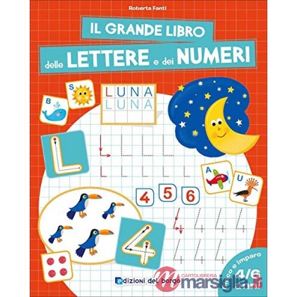 Grande libro delle lettere e dei numeri. 4-6 anni (Il)