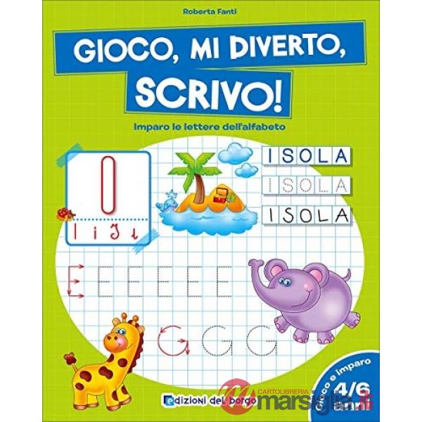 Gioco, mi diverto, scrivo! Imparo le lettere dell'alfabeto