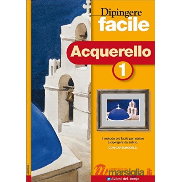 Dipingere facile. Acquerello. Vol. 1