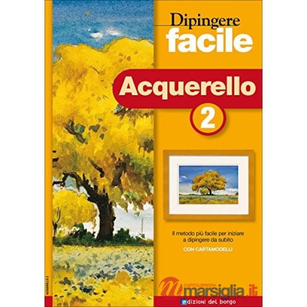 Dipingere facile. Acquerello. Vol. 2