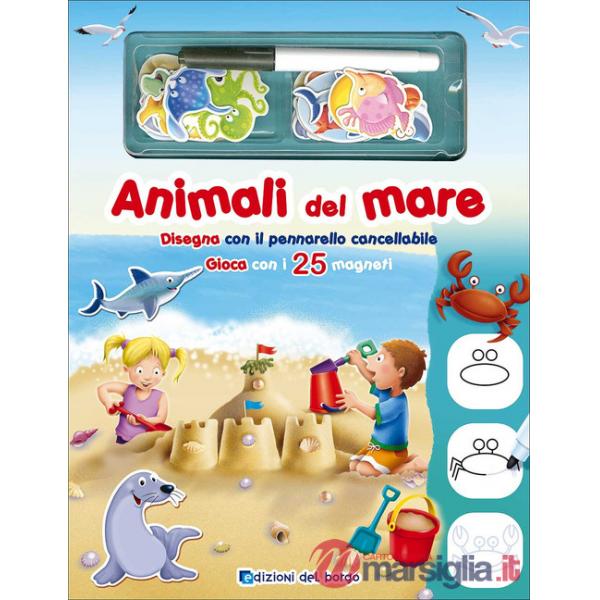 Animali del mare. Disegna con il pennarello cancellabile. Gioca con i 25 magneti. Ediz. a colori. Con gadget