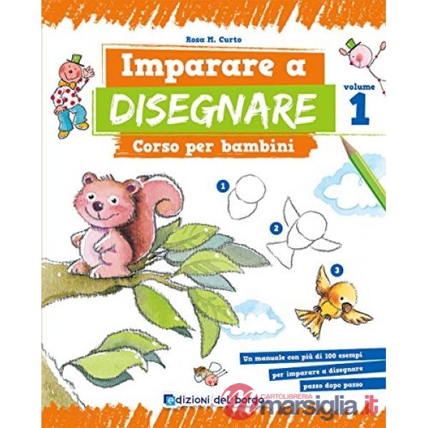 Imparare a disegnare. Corso per bambini. Vol. 1
