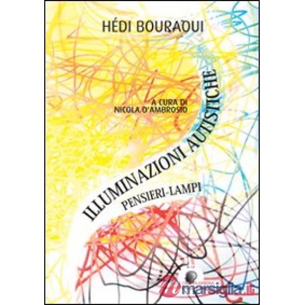 Illuminazioni autistiche. Pensieri-lampi