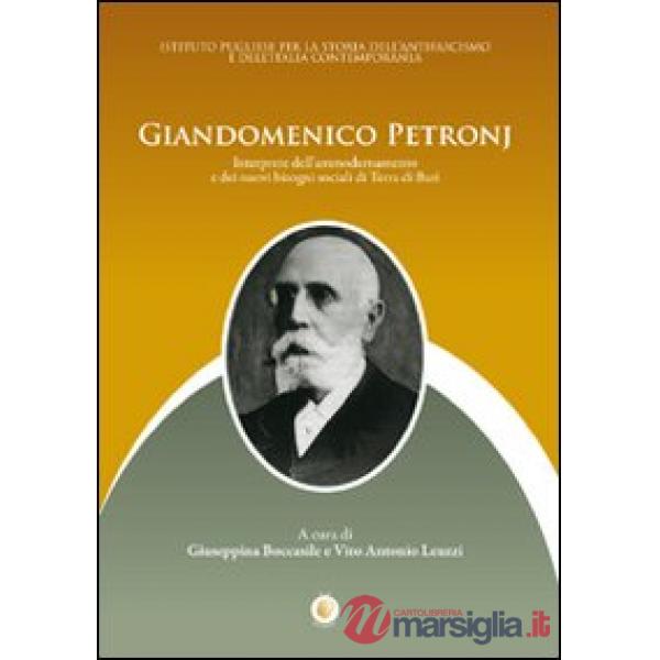 Giandomenico Petronj. Interprete dell'ammodernamento e dei nuovi bisogni sociali di terra di Bari