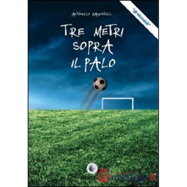 Tre metri sopra il palo