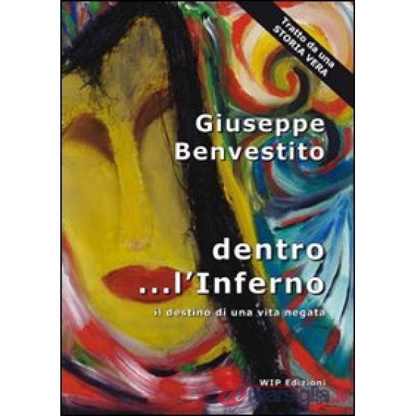 Dentro... l'inferno. Il destino di una vita negata