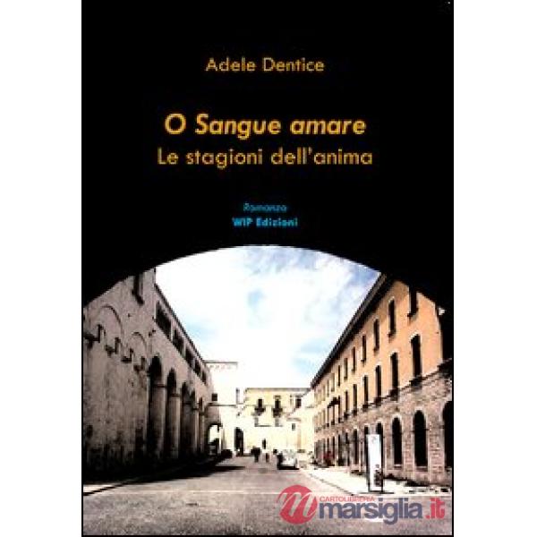 O sangue amare. Le stagioni dell'anima