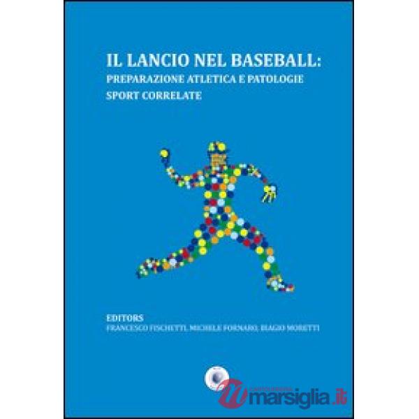 Lancio nel baseball. Preparazione atletica e patologie sport correlate (Il)