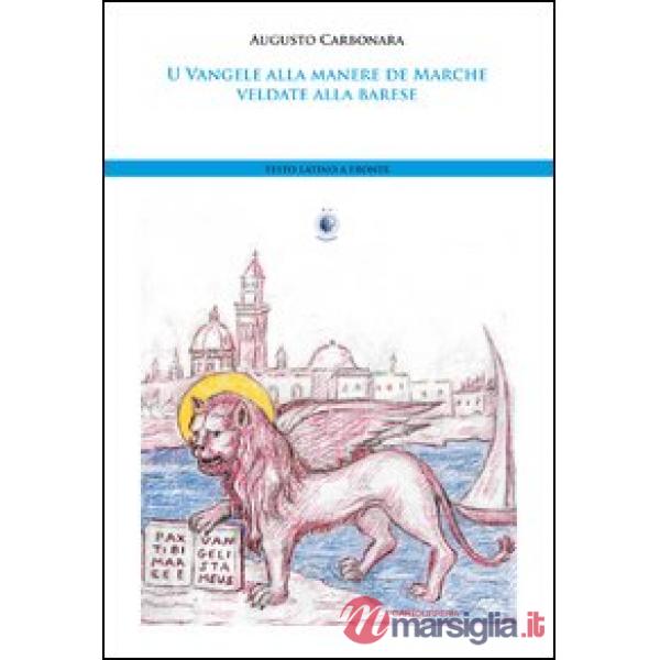 Vangele alla manere de Marche veldate alla barese (U). Testo barese e latino