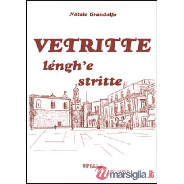 Vetritte léngh'e stritte. Ediz. italiana, tedesca, inglese e francese