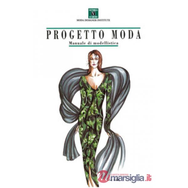 Progetto moda. Manuale di modellistica. Ediz. illustrata