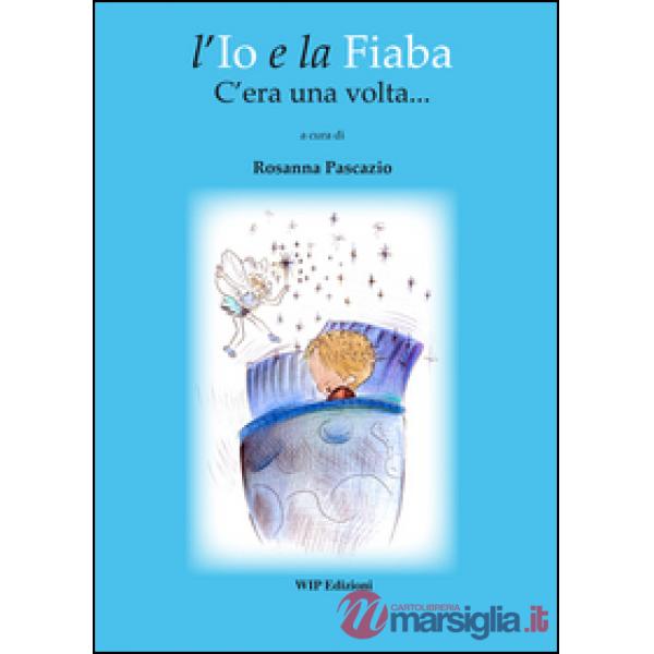 Io e la fiaba. C'era una volta... (L')