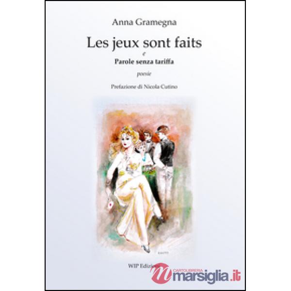 Jeux sont faites e parole senza tariffa (Les)