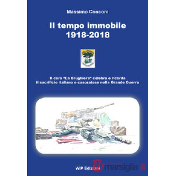 Tempo immobile 1918-2018 (Il)
