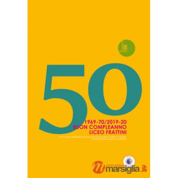 50. 1969-70/2019-20. Buon Compleanno Liceo Frattini. Una mostra dedicata ai 50 anni del Liceo artistico Frattini di Varese. Ex a