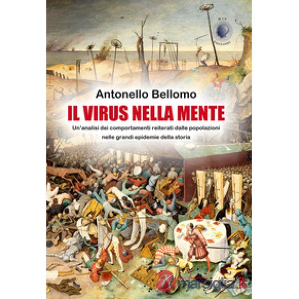 Virus nella mente. Un'analisi dei comportamenti reiterati dalla popolazioni nelle grandi epidemie della storia (Il)