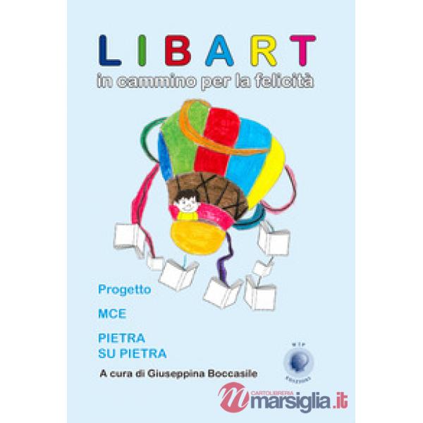 Libart. In cammino per la felicità. Progetto MCE Pietra su pietra