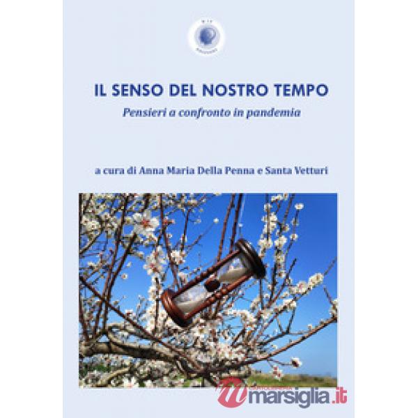 Senso del nostro tempo. Pensieri a confronto in pandemia (Il)