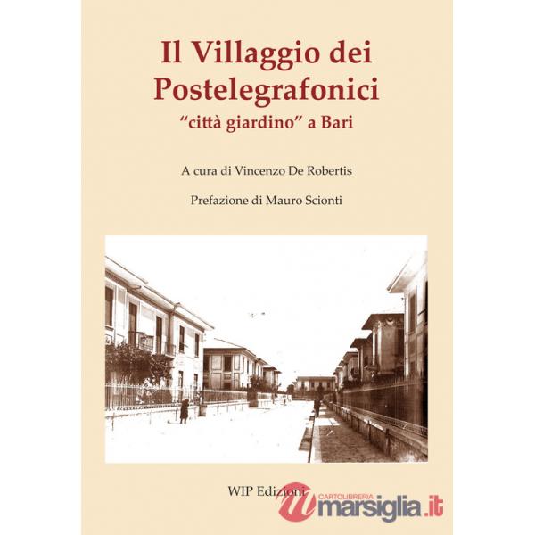 Villaggio dei Postelegrafonici «città giardino» a Bari (Il)