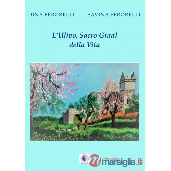 Ulivo, Sacro Graal della vita (L')