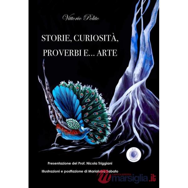 Storie, curiosità, proverbi e... arte. Ediz. illustrata