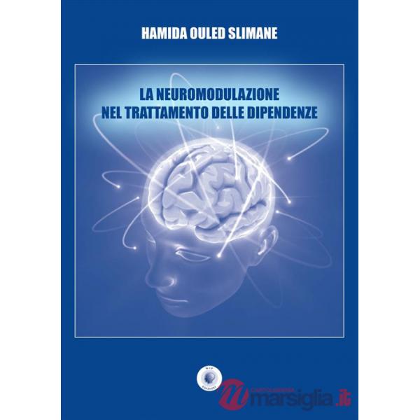 Neuromodulazione nel trattamento delle dipendenze (La)