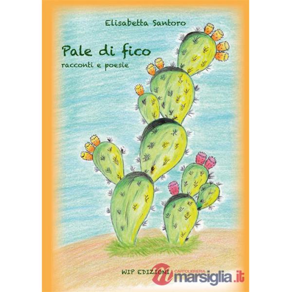 Pale di fico. Racconti e poesie