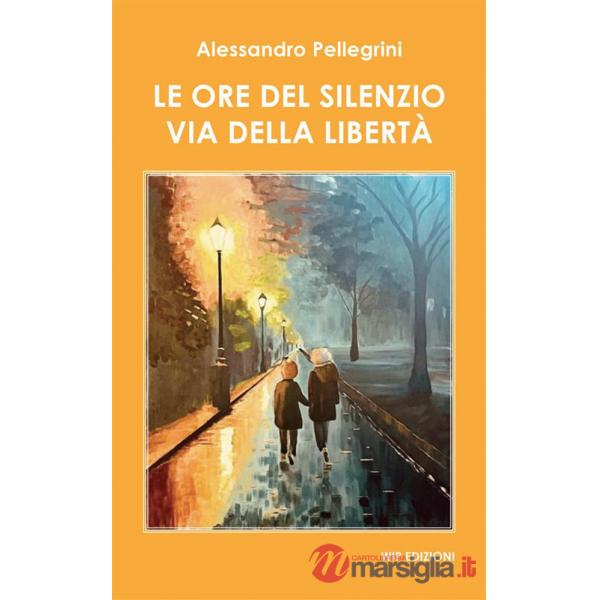 Ore del silenzio. Via della libertà (Le)