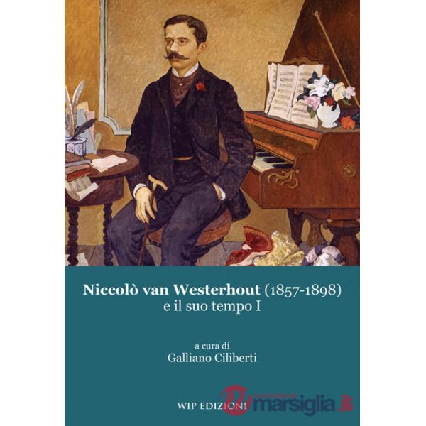 Niccolò van Westerhout (1857-1898) e il suo tempo. Vol. 1