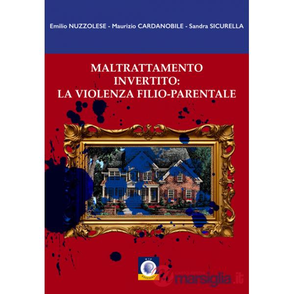 Maltrattamento invertito: la violenza filio-parentale