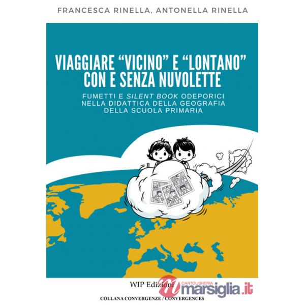 Viaggiare «vicino» e «lontano» con e senza nuvolette. Fumetti e silent book odeporici nella didattica della geografia della scuo