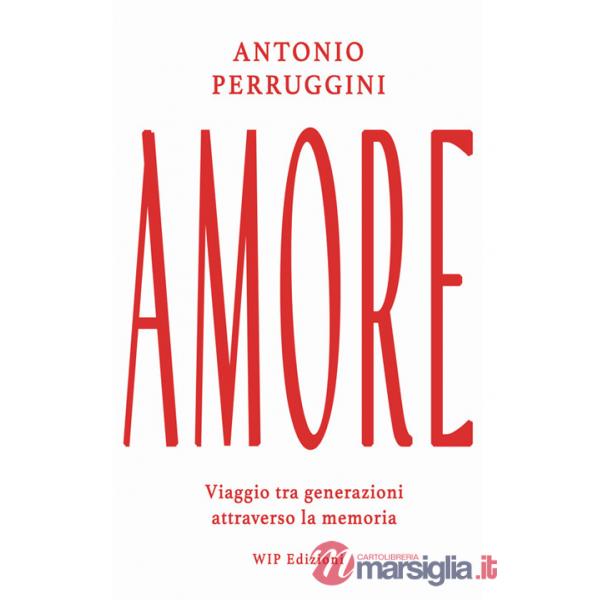 Amore. Viaggio tra generazioni attraverso la memoria