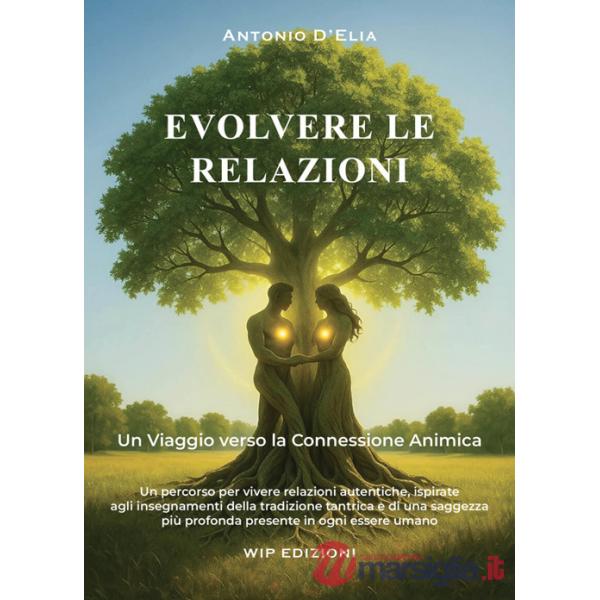 Evolvere le relazioni. Un viaggio verso la connessione animica