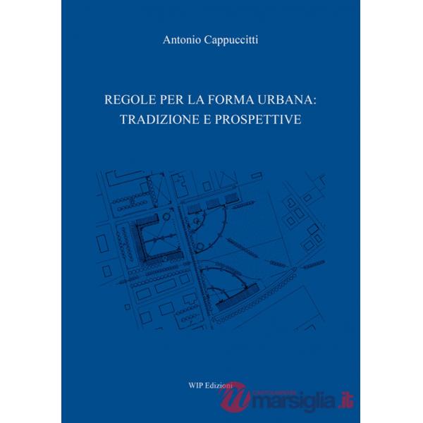 Regole per la forma urbana: tradizione e prospettive