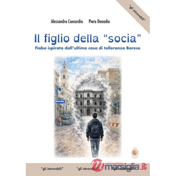 Figlio della «socia». Fiaba ispirata dall'ultima casa di tolleranza barese (Il)