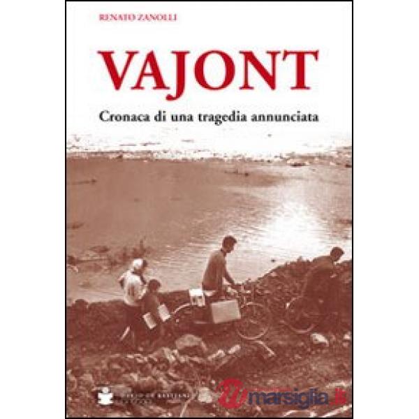 Vajont. Cronaca di una tragedia annunciata